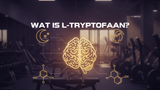 Wat is L-tryptofaan?