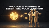 Waarom is vitamine D essentieel voor ouderen?